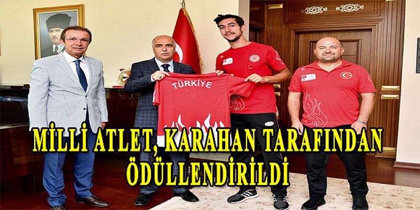 MİLLİ ATLET, KARAHAN TARAFINDAN ÖDÜLLENDİRİLDİ