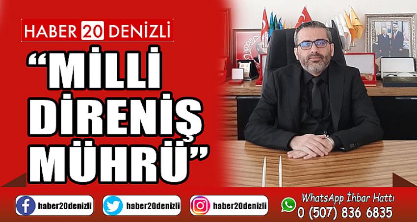 “MİLLİ DİRENİŞ MÜHRÜ”