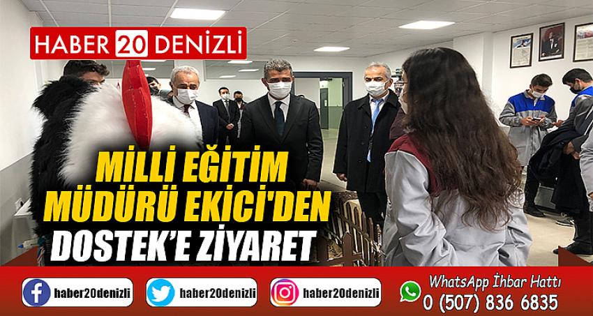 Milli Eğitim Müdürü Ekici'den DOSTEK’e ziyaret