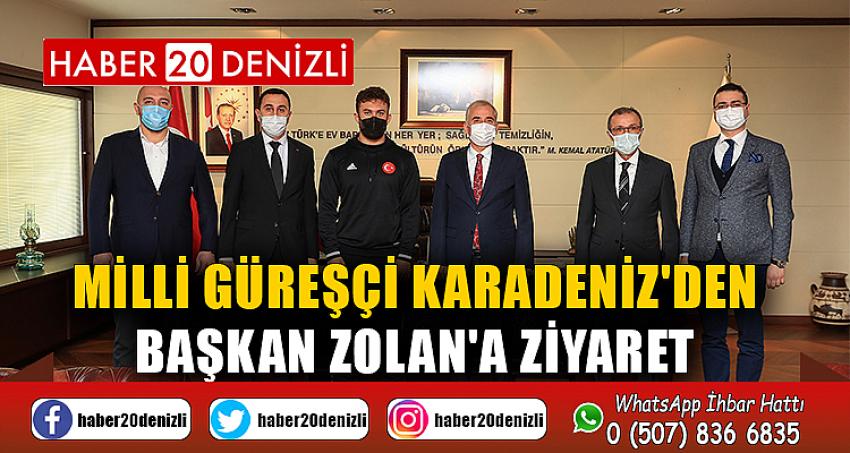 Milli Güreşçi Karadeniz'den Başkan Zolan'a ziyaret