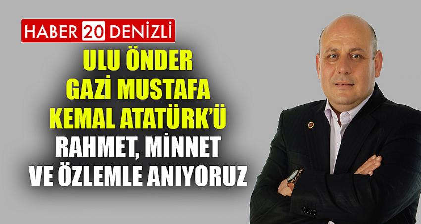 Şevik’ten 10 Kasım Atatürk’ü Anma Mesajı