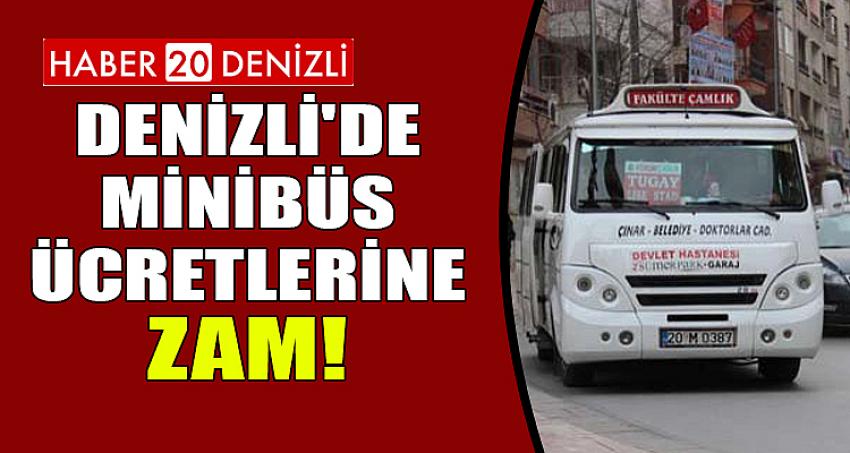 DENİZLİ'DE MİNİBÜS ÜCRETLERİNE ZAM!