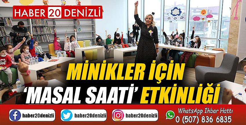 MİNİKLER İÇİN ‘MASAL SAATİ’ ETKİNLİĞİ