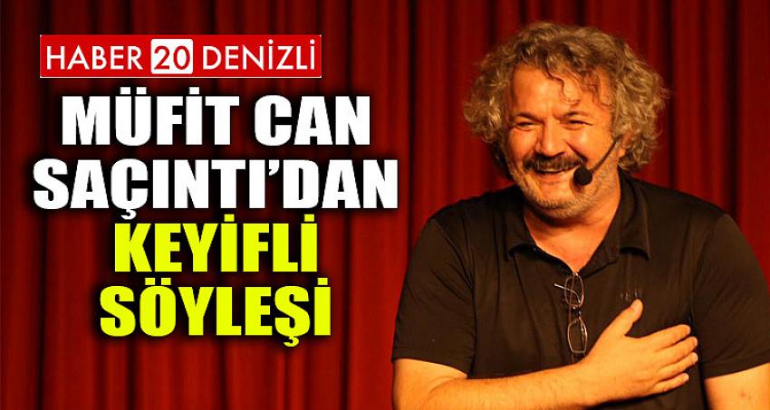 MÜFİT CAN SAÇINTI’DAN KEYİFLİ SÖYLEŞİ