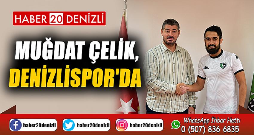 Muğdat Çelik, Denizlispor'da