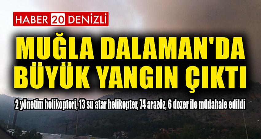 MUĞLA DALAMAN'DA BÜYÜK YANGIN ÇIKTI