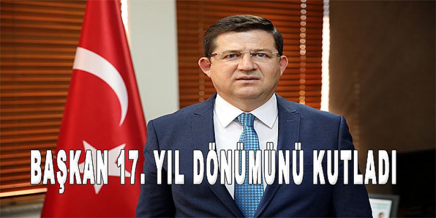 BAŞKAN 17. YIL DÖNÜMÜNÜ KUTLADI