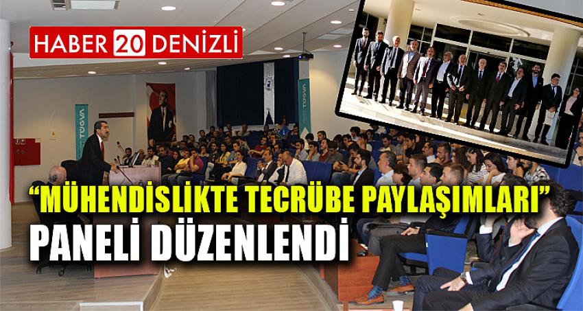 “MÜHENDİSLİKTE TECRÜBE PAYLAŞIMLARI” PANELİ DÜZENLENDİ