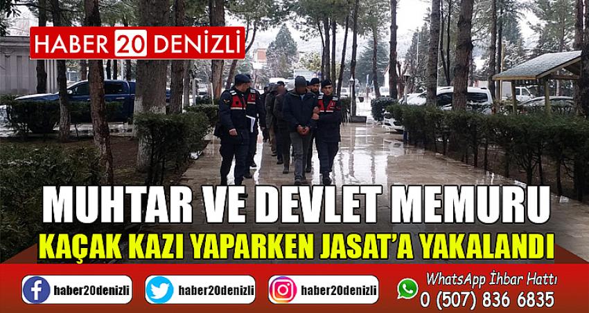 Muhtar ve devlet memuru kaçak kazı yaparken JASAT’a yakalandı