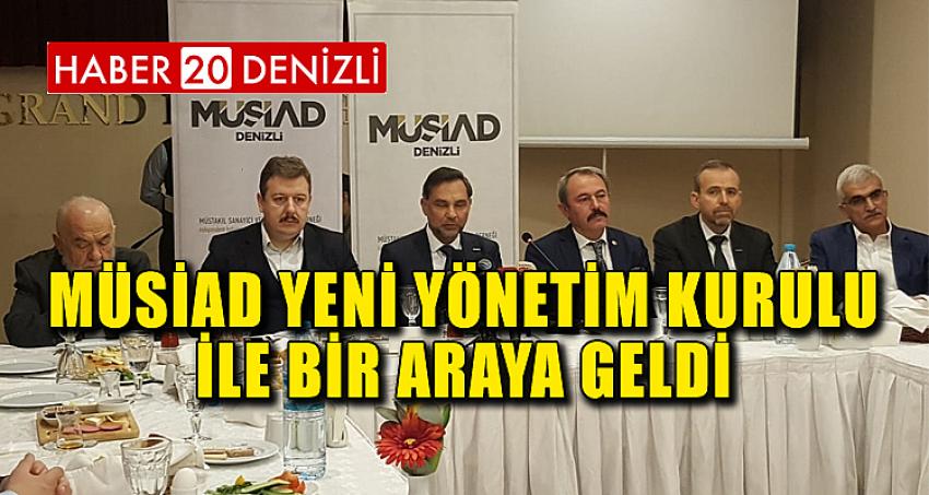 MÜSİAD YENİ YÖNETİM KURULU İLE BİR ARAYA GELDİ