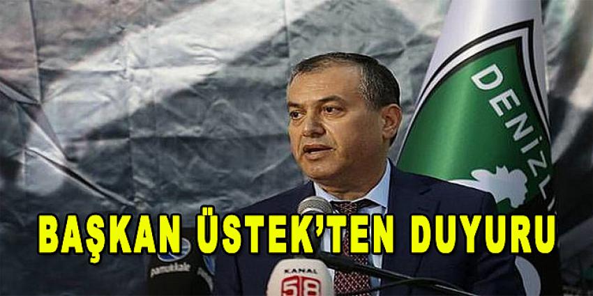 BAŞKAN ÜSTEK'TEN DUYURU