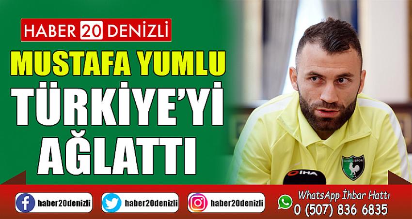 Mustafa Yumlu Türkiye’yi ağlattı