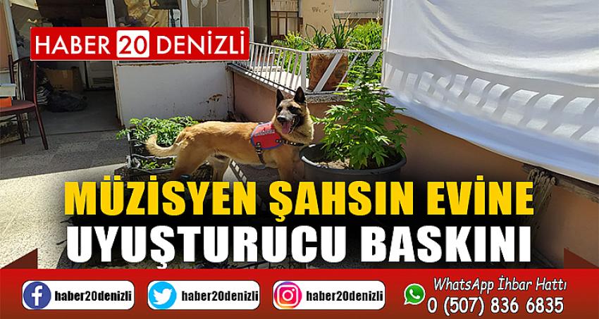 Müzisyen şahsın evine uyuşturucu baskını