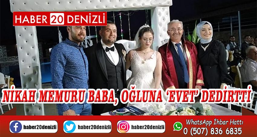 Nikah memuru baba, oğluna ‘Evet’ dedirtti