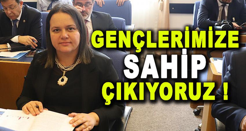 Milletvekili ÖK: "Gençlerimize sahip çıkıyoruz "