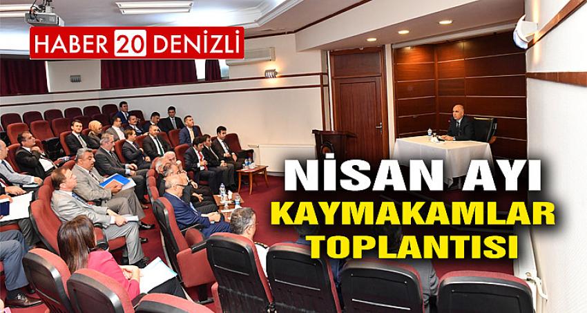 Nisan Ayı Kaymakamlar Toplantısı Yapıldı