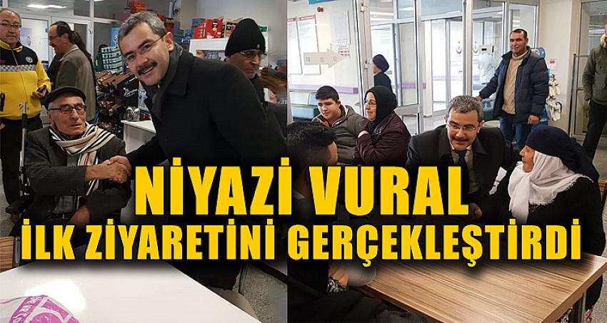 NİYAZİ VURAL İLK ZİYARETİNİ GERÇEKLEŞTİRDİ