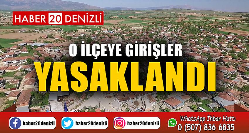 O ilçeye girişler yasaklandı