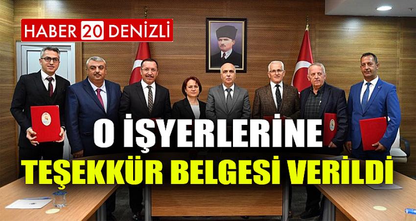 O İŞYERLERİNE TEŞEKKÜR BELGESİ VERİLDİ