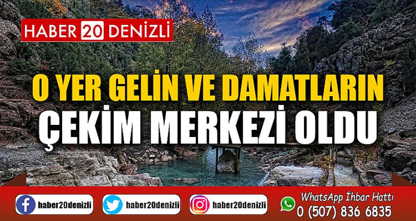 O YER GELİN VE DAMATLARIN ÇEKİM MERKEZİ OLDU