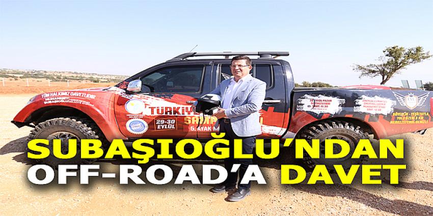 SUBAŞIOĞLU’NDAN OFF-ROAD’A DAVET