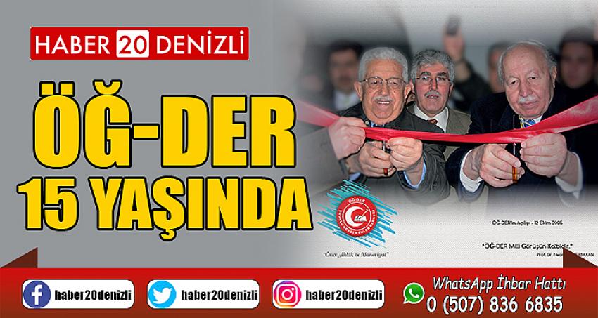 ÖĞ-DER 15 YAŞINDA