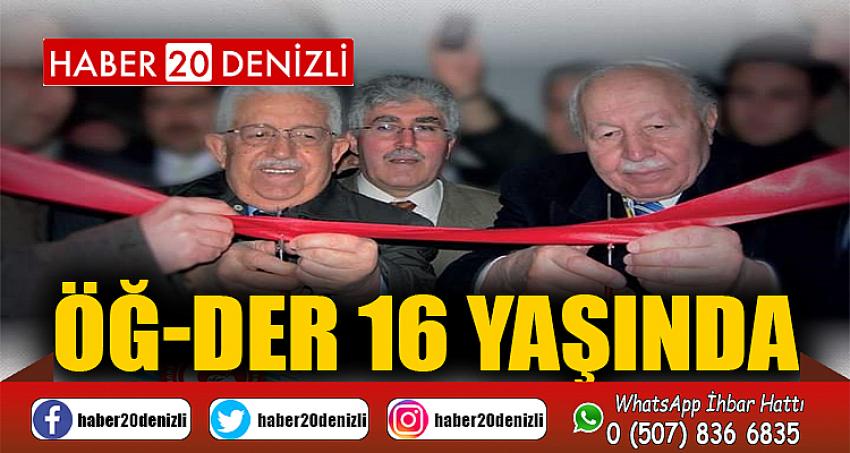 ÖĞ-DER 16 YAŞINDA