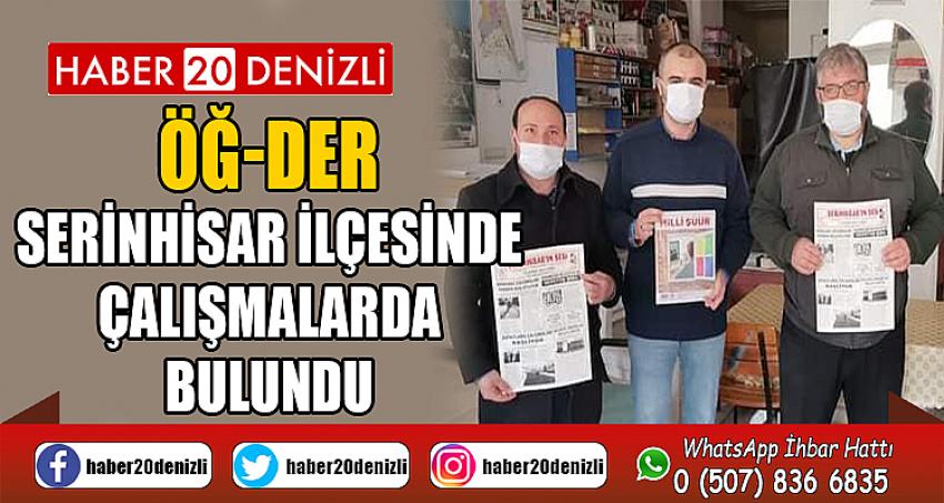 ÖĞ-DER SERİNHİSAR İLÇESİNDE ÇALIŞMALARDA BULUNDU