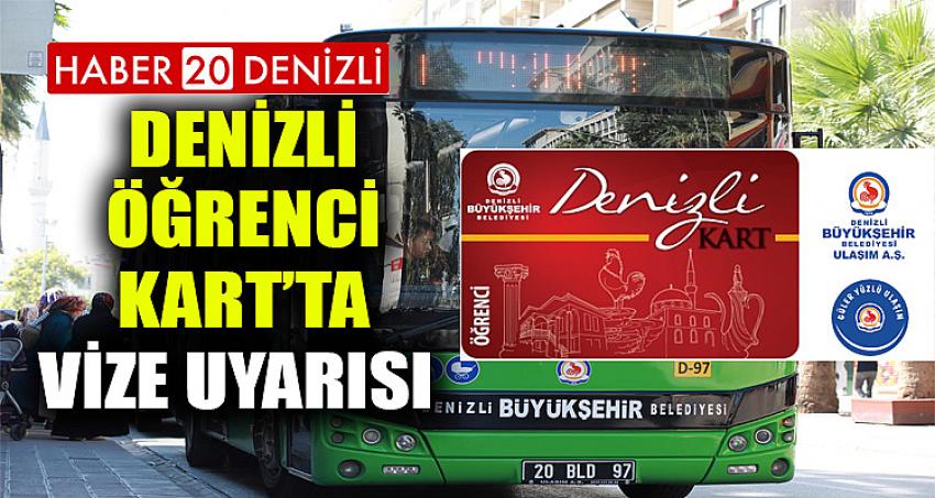 Denizli Öğrenci Kart’ta vize uyarısı 