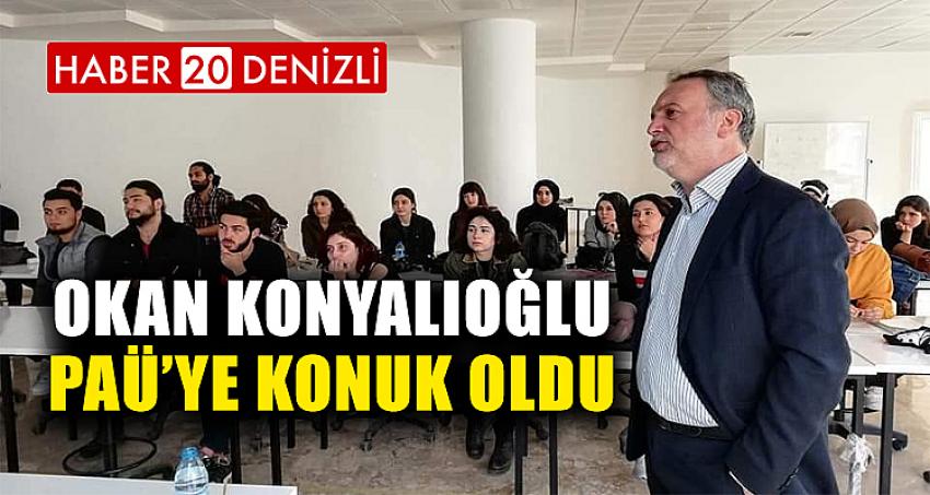 Okan Konyalıoğlu PAÜ’ye Konuk Oldu