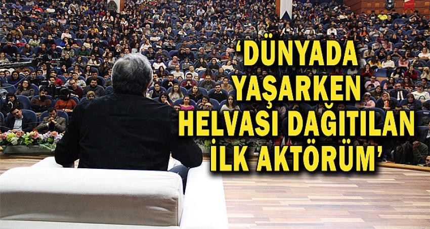 DÜNYADA YAŞARKEN İLK HELVASI DAĞITILAN AKTÖRÜMDÜR