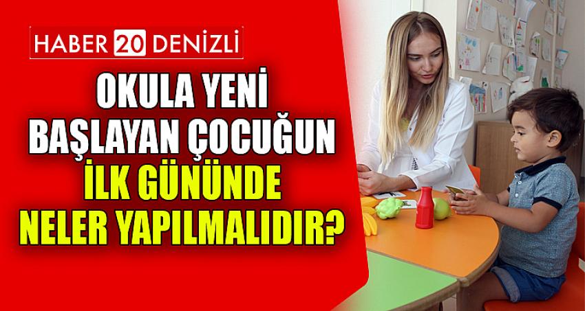 OKULA YENİ BAŞLAYAN ÇOCUĞUN İLK GÜNÜNDE NELER YAPILMALIDIR?