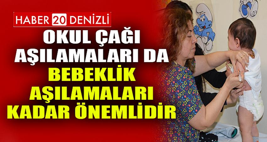 Okul çağı aşılamaları da bebeklik aşılamaları kadar önemlidir