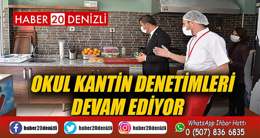 Okul kantin denetimleri devam ediyor