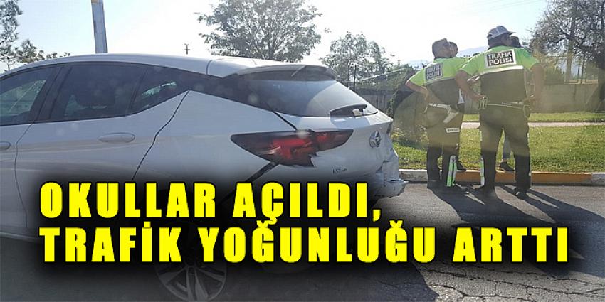 OKULLAR AÇILDI, TRAFİK YOĞUNLUĞU ARTTI