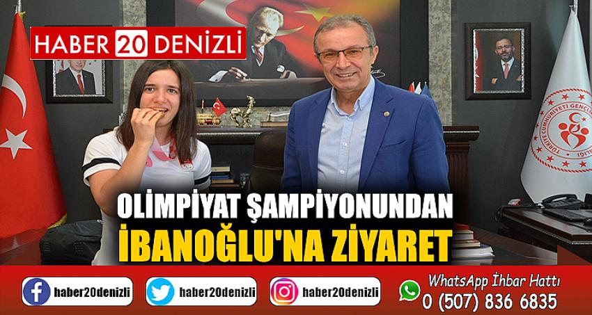 Olimpiyat şampiyonundan İbanoğlu'na ziyaret