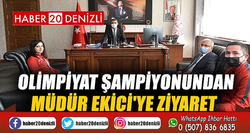 Olimpiyat Şampiyonundan Müdür Ekici'ye ziyaret