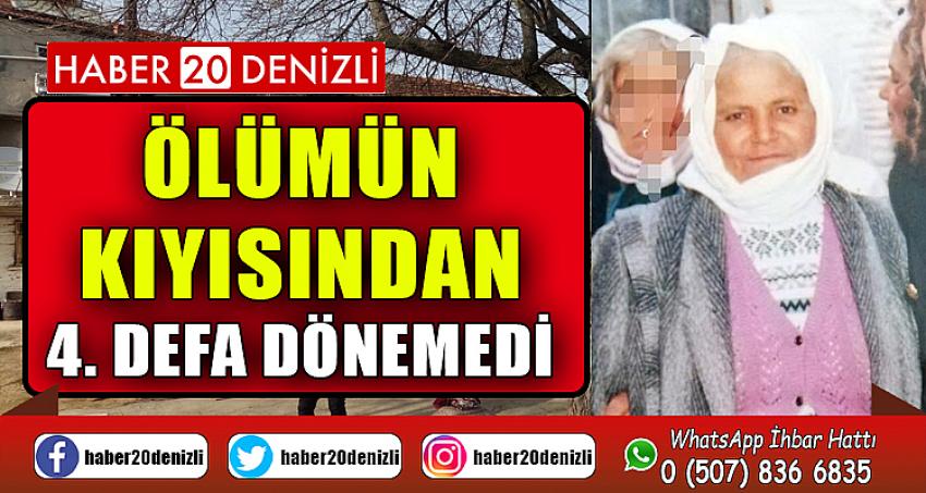 Ölümün kıyısından 4. defa dönemedi