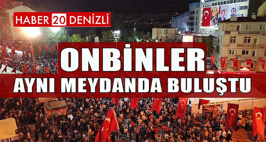 ONBİNLER AYNI MEYDANDA BULUŞTU