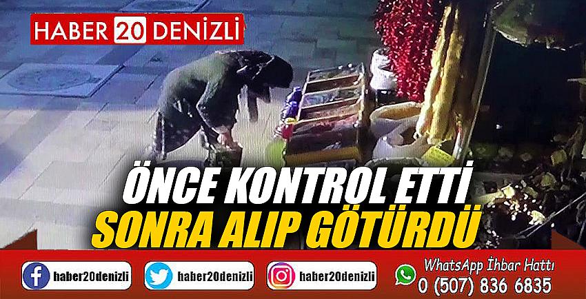 Önce kontrol etti sonra alıp götürdü