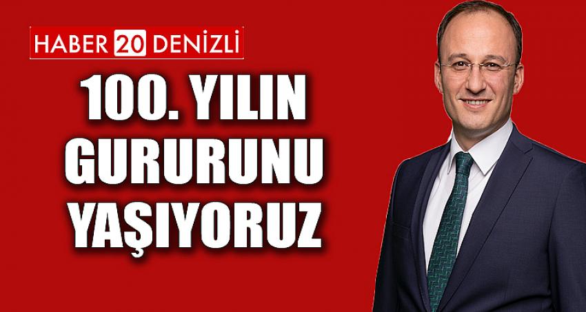 BAŞKAN ÖRKİ: “100. YILIN GURURUNU YAŞIYORUZ”