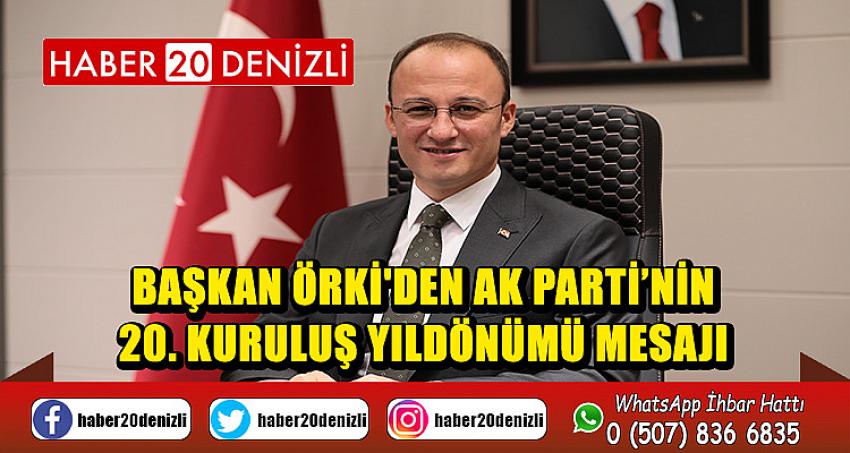 Başkan Örki'den AK Parti’nin 20. kuruluş yıldönümü mesajı