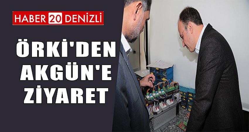 ÖRKİ'DEN AKGÜN'E ZİYARET 