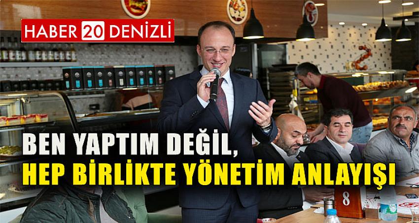 ÖRKİ,"BEN YAPTIM DEĞİL, HEP BİRLİKTE YÖNETİM ANLAYIŞI" 