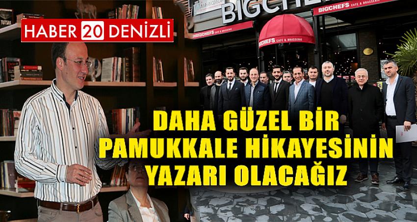 ÖRKİ,"DAHA GÜZEL BİR PAMUKKALE HİKAYESİNİN YAZARI OLACAĞIZ"