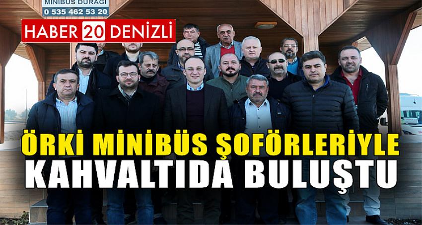 Örki Minibüs Şoförleriyle Kahvaltıda Buluştu 