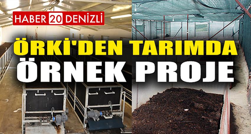 ÖRKİ'DEN TARIMDA ÖRNEK PROJE