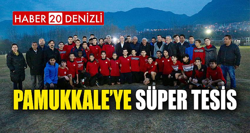 PAMUKKALE’YE SÜPER TESİS