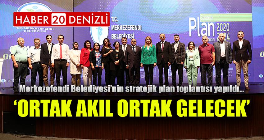 ‘ORTAK AKIL ORTAK GELECEK’