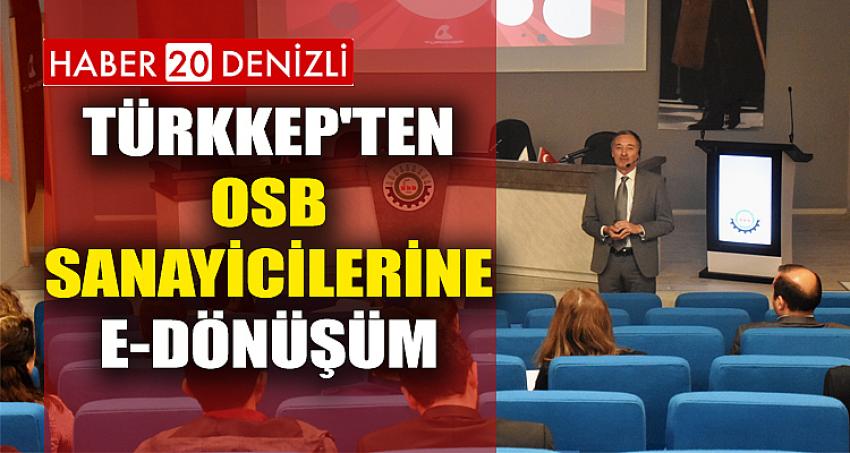 TÜRKKEP'TEN OSB SANAYİCİLERİNE E-DÖNÜŞÜM 